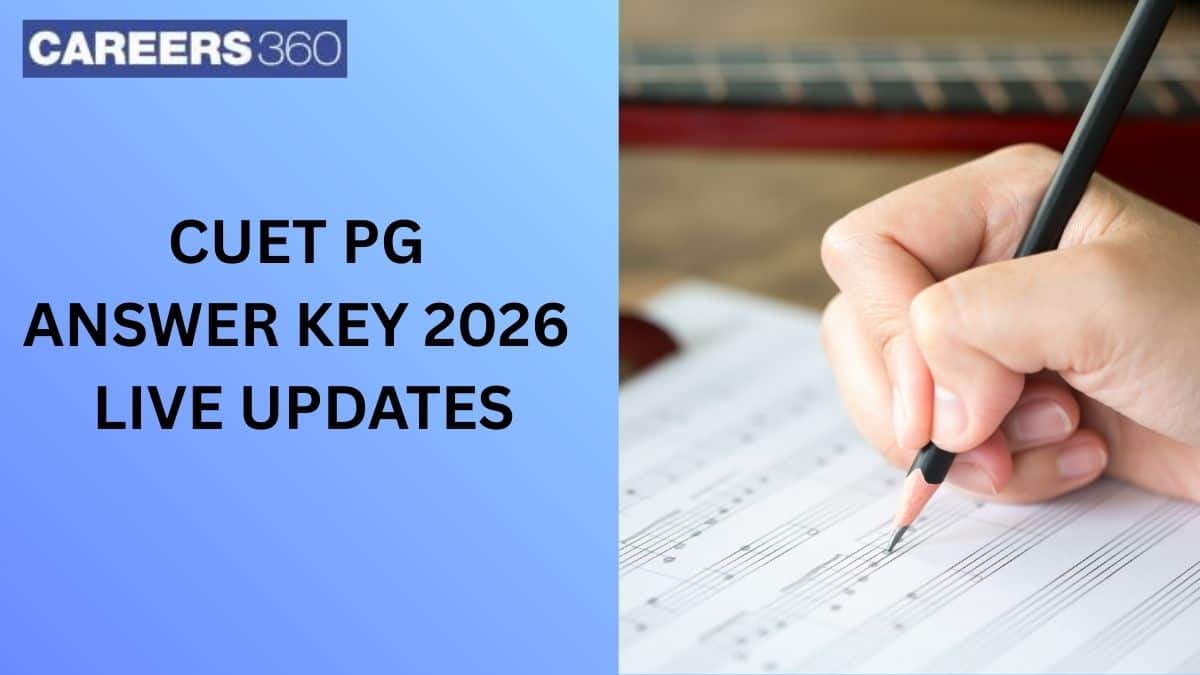 CUET PG Answer Key 2026 Live Updates: Provisional Answer Key, Response Sheet & Result Date